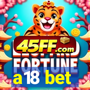 a18 bet